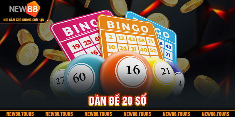 Cách Chơi Dàn Đề 20 Số Cực Kì Đơn Giản Tại NEW88