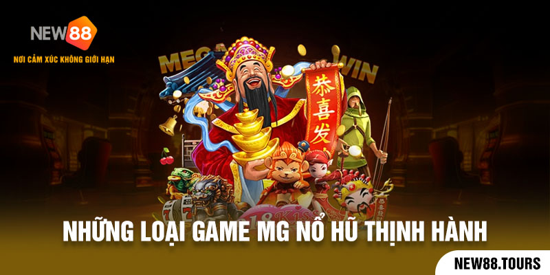 Các game MG nổ hũ hot